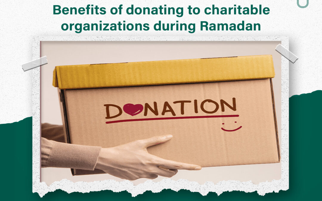 The benefits of donating to charities in Ramadan