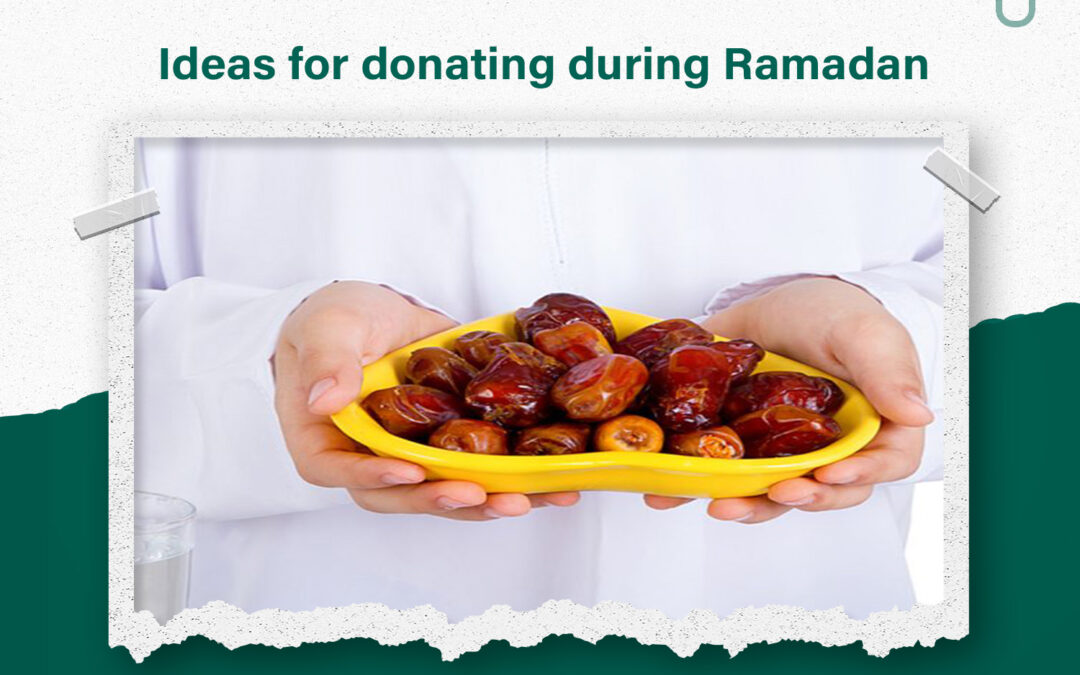 Ideas for donating in Ramadan