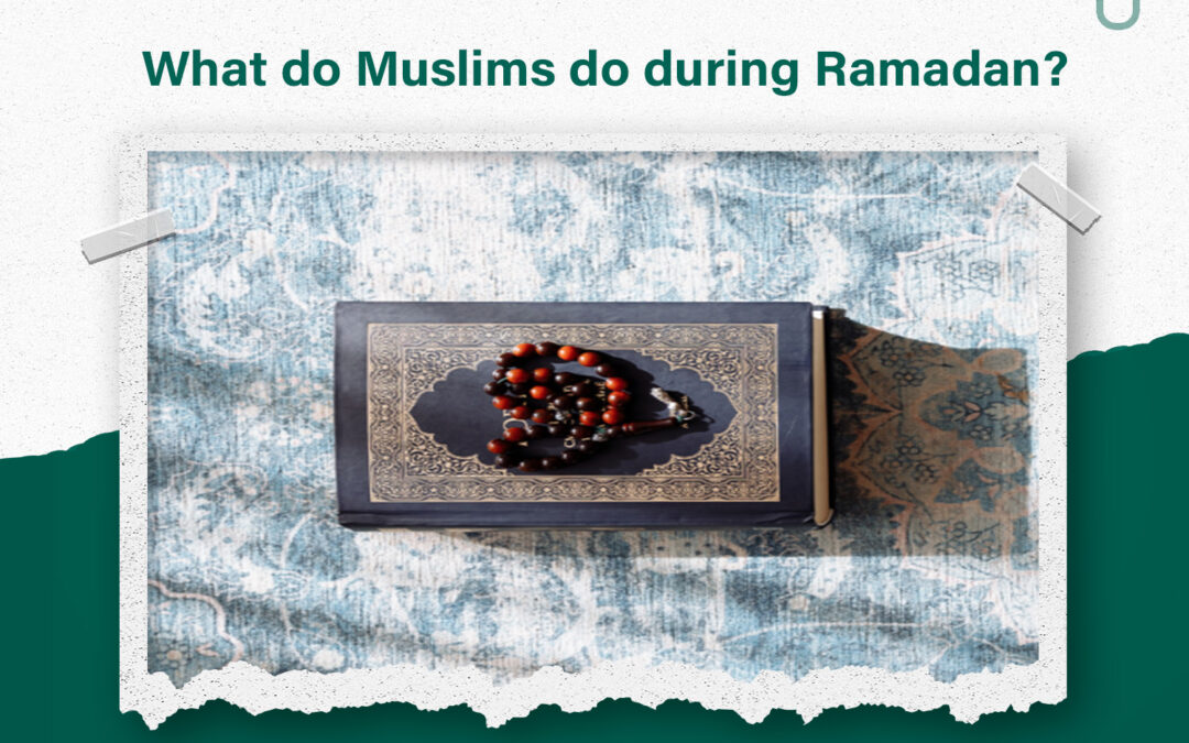 What do Muslims do during Ramadan