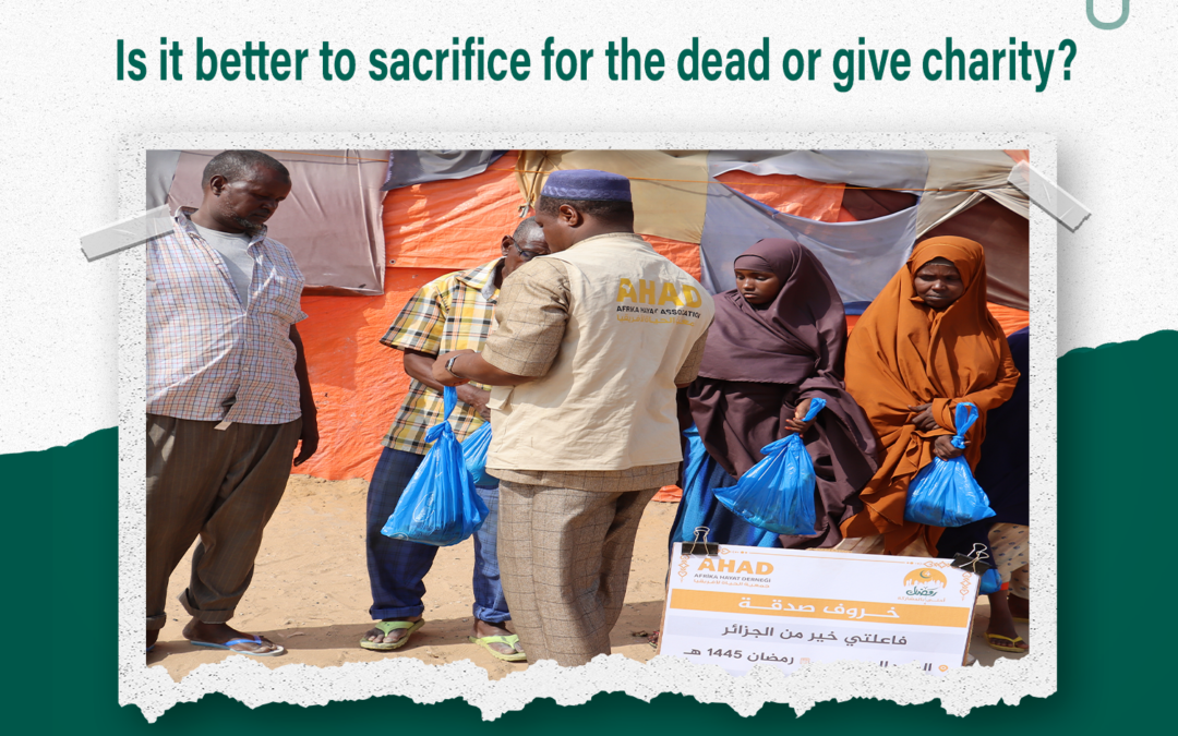 Is it better to sacrifice for the dead or charity